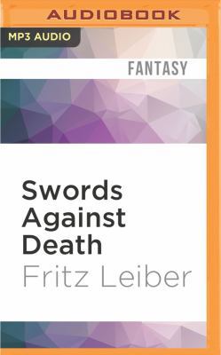 Swords Against Death: The Adventures of Fafhrd ... 152269840X Book Cover
