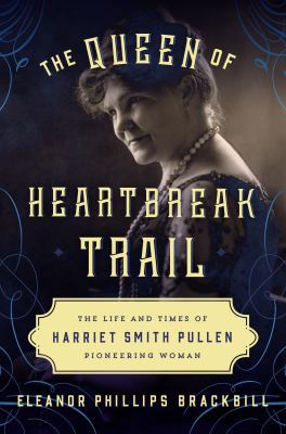 The Queen of Heartbreak Trail: The Life and Tim... 1493019139 Book Cover