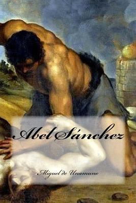 Abel Sánchez [Spanish] 1534941843 Book Cover