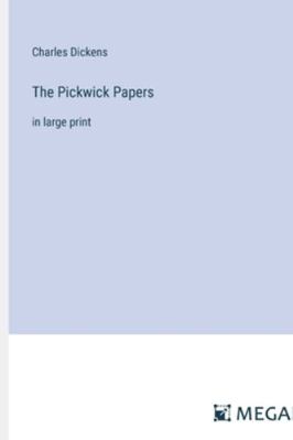 The Pickwick Papers: in large print 3387000553 Book Cover