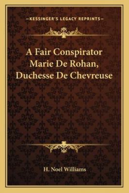 A Fair Conspirator Marie De Rohan, Duchesse De ... 1162777303 Book Cover