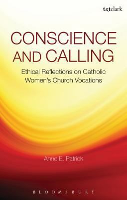 Conscience and Calling: Ethical Reflections on ... 1441144528 Book Cover