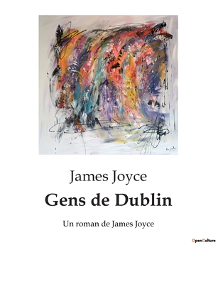 Gens de Dublin: Un roman de James Joyce [French] B0BWX8SZT5 Book Cover