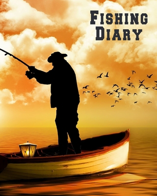 Fishing Diary: Fishing Logbook | Fisherman's Journal | Angling Action Record | Salt Water Log | Freshwater Fishing | Deep Sea Fishing