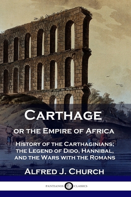 Carthage or the Empire of Africa: History of th... 1789871166 Book Cover