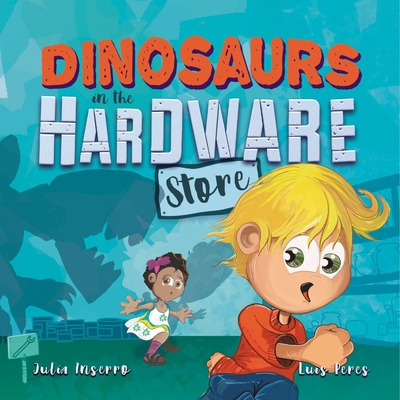 Dinosaurs in the Hardware Store 1947891146 Book Cover