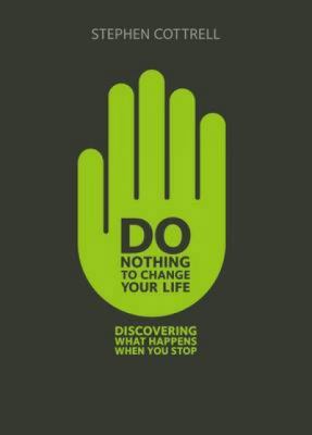 Do Nothing to Change Your Life: Discovering Wha... 0715142054 Book Cover