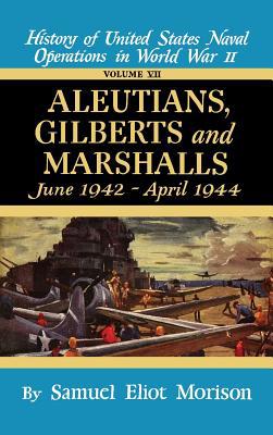 Aleutians, Gilberts, Marshalls: June 1942 - Apr... 0316583073 Book Cover