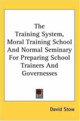The Training System, Moral Training School and ... 1417970626 Book Cover