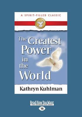 The Greatest Power in the World (Large Print 16pt) [Large Print] 1459636325 Book Cover