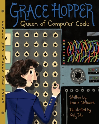 Grace Hopper: Queen of Computer Code Volume 1 1454920009 Book Cover