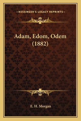 Adam, Edom, Odem (1882) 1165265575 Book Cover