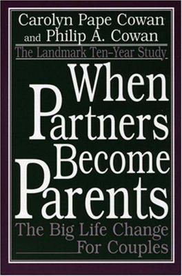 When Partners Become Parents: The Big Life Chan... 0465015956 Book Cover