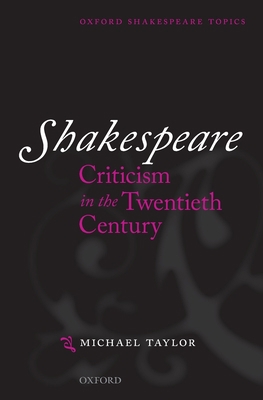 Shakespeare Criticism in the Twentieth Century 0198711840 Book Cover
