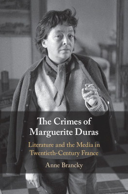 The Crimes of Marguerite Duras: Literature and ... 1108490387 Book Cover