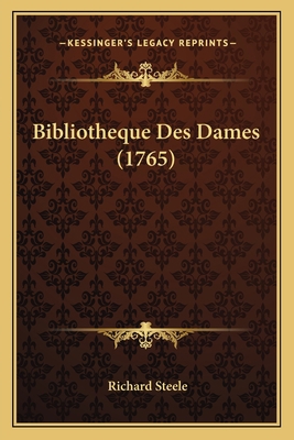 Bibliotheque Des Dames (1765) [French] 1165940531 Book Cover