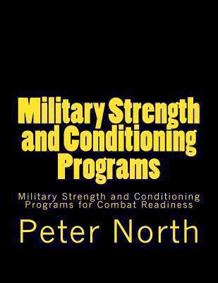 Military Strength and Conditioning Programs: Mi... 1489597328 Book Cover