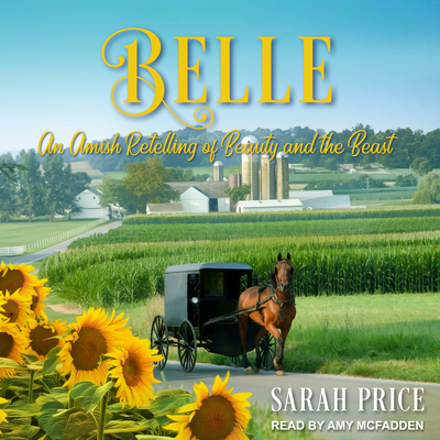 Belle: An Amish Retelling of Beauty and the Beast 1541460022 Book Cover