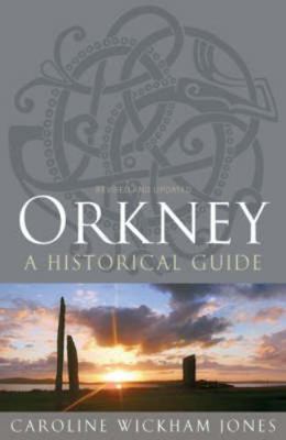 Orkney: A Historical Guide 1841585963 Book Cover