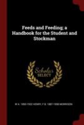 Feeds and Feeding; a Handbook for the Student a... 1375936891 Book Cover