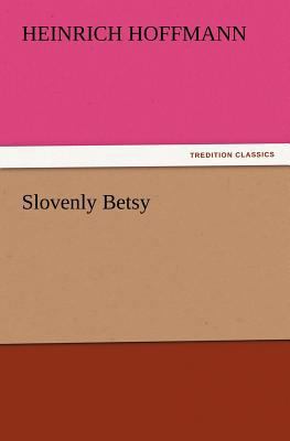 Slovenly Betsy 3847230409 Book Cover