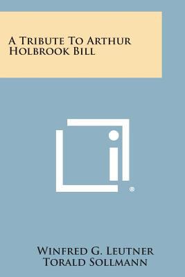 A Tribute to Arthur Holbrook Bill 1258654989 Book Cover