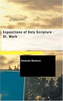Expositions of Holy Scripture - St. Mark 1426425635 Book Cover