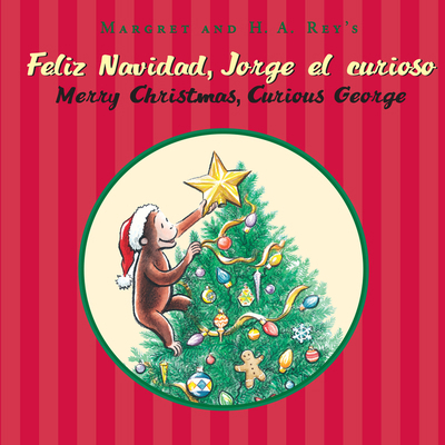 Merry Christmas, Curious George/Feliz Navidad, ... [Spanish] 0547745036 Book Cover