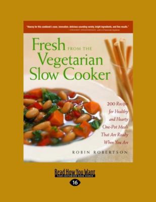 Fresh from the Vegetarian Slow Cooker: 200 Reci... [Large Print] 1458764338 Book Cover