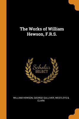 The Works of William Hewson, F.R.S. 0344932168 Book Cover