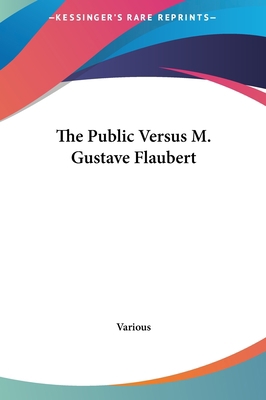 The Public Versus M. Gustave Flaubert 1161474722 Book Cover