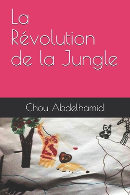 La Révolution de la jungle (French Edition) B086Y5M992 Book Cover