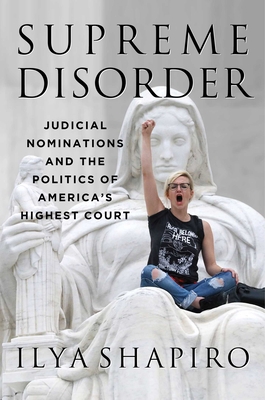 Supreme Disorder: Judicial Nominations and the ... 1684510562 Book Cover