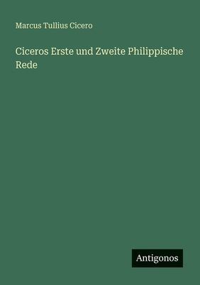 Ciceros Erste und Zweite Philippische Rede [German] 3563181128 Book Cover
