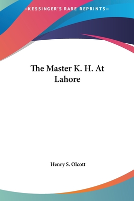 The Master K. H. At Lahore 1161516751 Book Cover