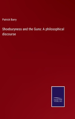 Shoeburyness and the Guns: A philosophical disc... 3752589639 Book Cover