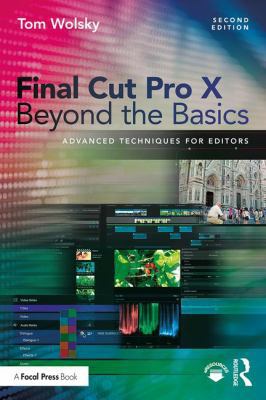 Final Cut Pro X Beyond the Basics: Advanced Tec... 1138735841 Book Cover