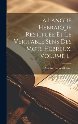 La Langue Hébraique Restituée Et Le Veritable S... [French] 1019465956 Book Cover