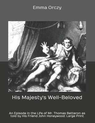 His Majesty's Well-Beloved: An Episode in the L... B085KS1JX9 Book Cover