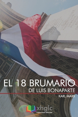 El 18 Brumario de Luis Bonaparte [Spanish] 1549729470 Book Cover