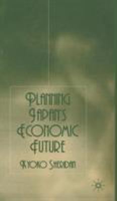 Planning Japan's Economic Future 1403947791 Book Cover