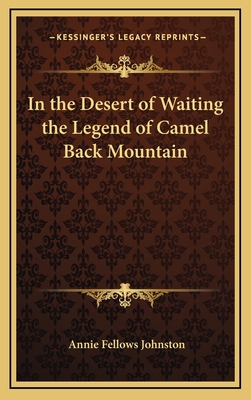 In the Desert of Waiting the Legend of Camel Ba... 1168662893 Book Cover