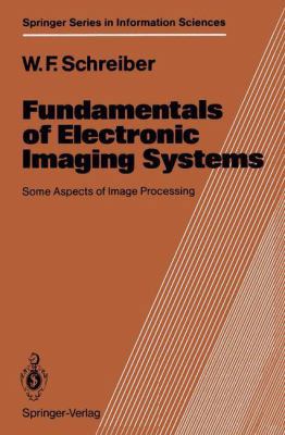 Fundamentals of Electronic Imaging Systems: Som... 3540168710 Book Cover