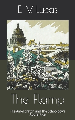 The Flamp: The Ameliorator, and The Schoolboy's... B086FTVBPW Book Cover