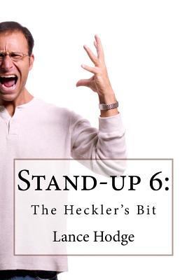 Stand-up 6: The Heckler's Bit 1984204270 Book Cover