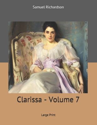 Clarissa - Volume 7: Large Print 1707024529 Book Cover