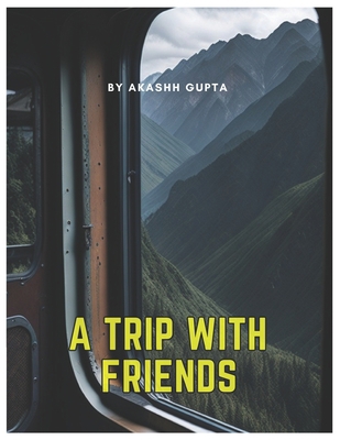 A Trip with Friends B0C2SBZWY4 Book Cover