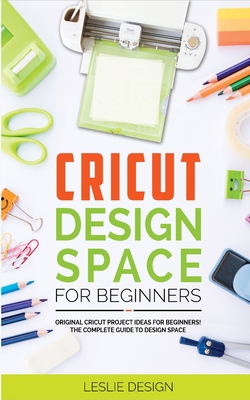 Cricut Design Space for Beginners: Original Cri... 1801134367 Book Cover