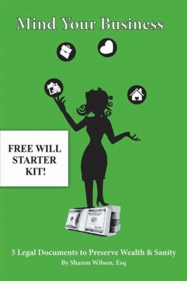 Mind Your Business! - 5 Legal Documents to Pres... 1483453308 Book Cover