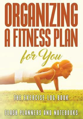 Organizing a Fitness Plan for You: The Exercise... 1683778782 Book Cover